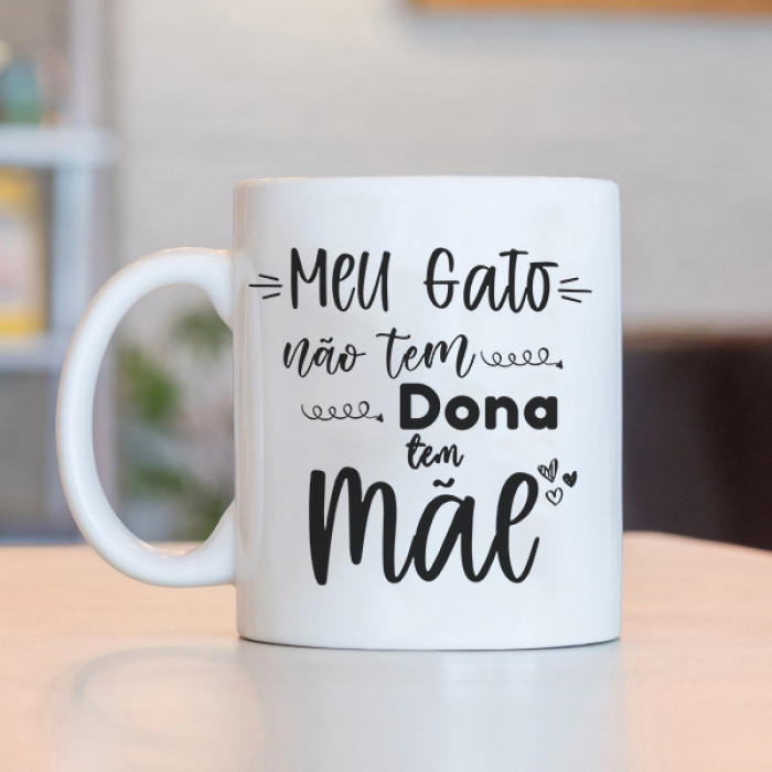 Caneca Meu Gato não tem Dona tem Mãe