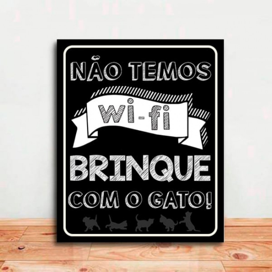 Placa Não temos wi-fi brinque com o Gato .